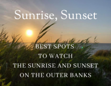 BEST SPOTS TO WATCH THE SUNRISE AND SUNSET ON THE OUTER BANKS Teaser Image BEST SPOTS TO WATCH THE SUNRISE AND SUNSET ON THE OUTER BANKS Teaser Image
