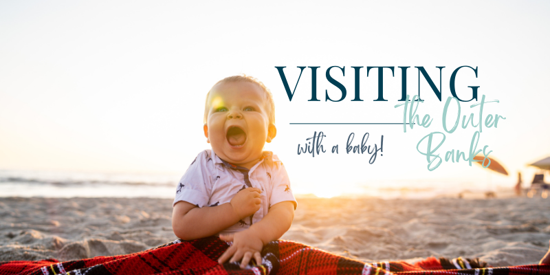 Visiting the Outer Banks with a Baby Visiting the Outer Banks with a Baby