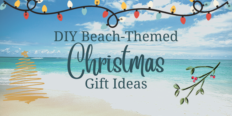 DIY Beach Themed Christmas Gift Ideas